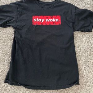 Stay woke t shirt